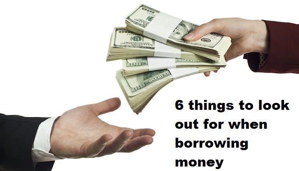 Six things to look out for when borrowing money
