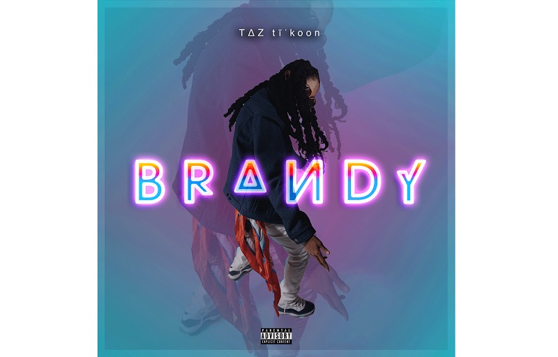 ΤΔZ tīˈko͞on’s new hit single “Brandy” prod. Venom Beatz now! available for Pre-order