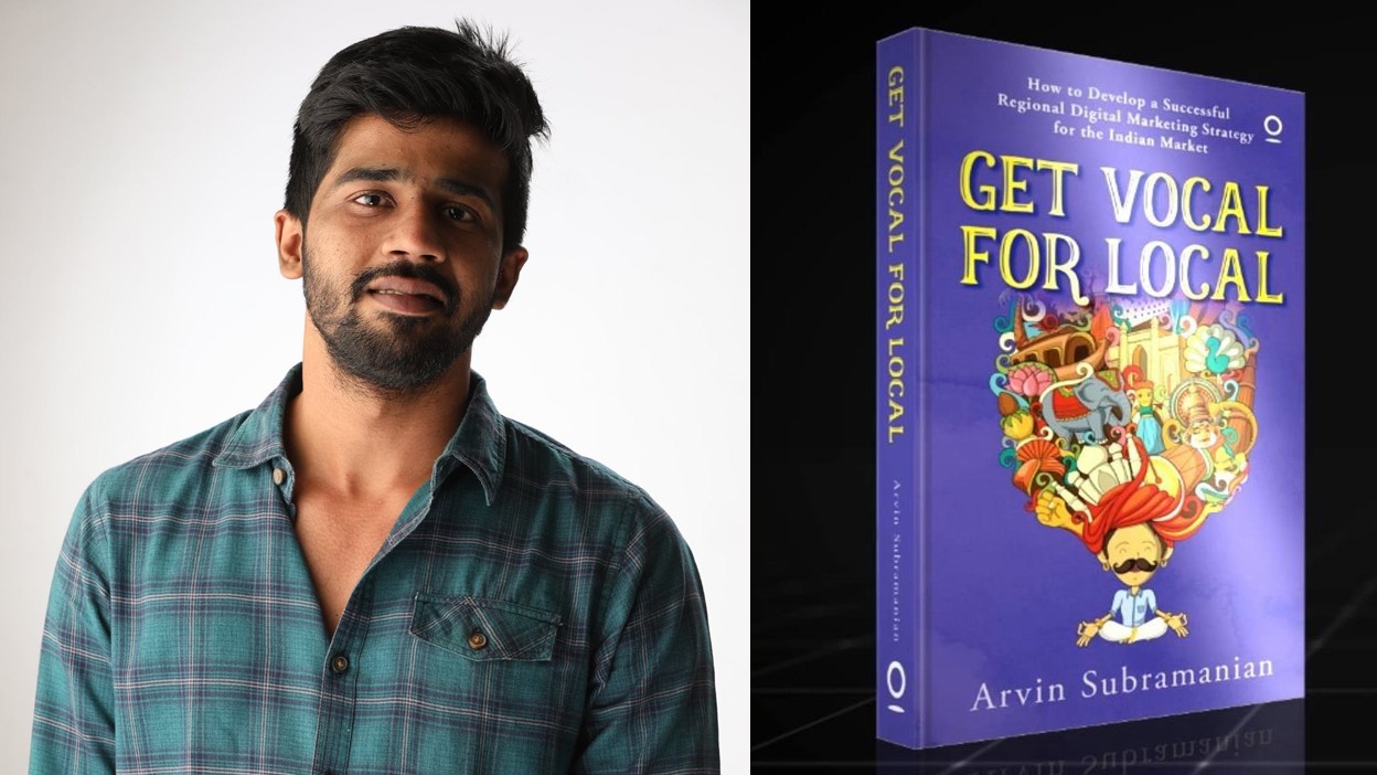 Next wave of Internet Superstars will come from Regional Markets: Arvin Subramanian, Author – Get Vocal for Local