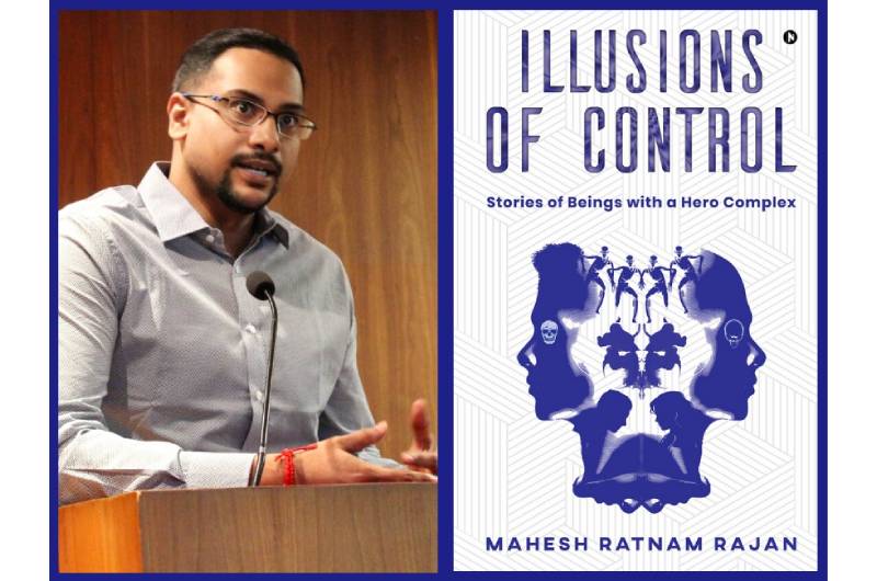 Mahesh Rajan’s Maiden Novel- ‘Illusions of Control’ is an Astounding Fantasy Thrill Ride