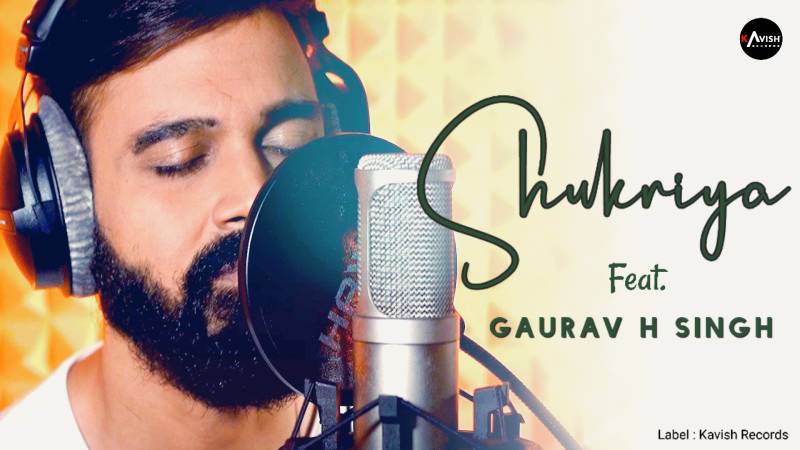 Song Shukriya is special say Gaurav H Singh and Kavish Mishra