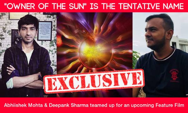 Abhiishek Mohta and Deepank Sharma teamed up for an Upcoming Feature Film