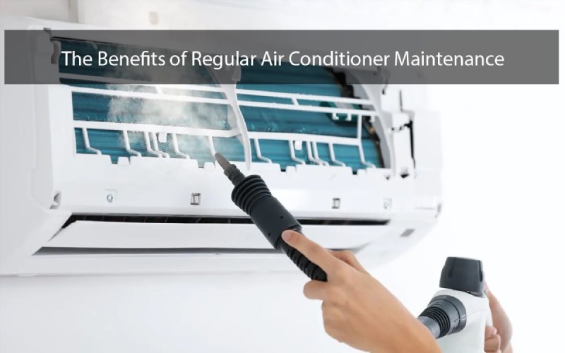 The Benefits of Regular Air Conditioner Maintenance