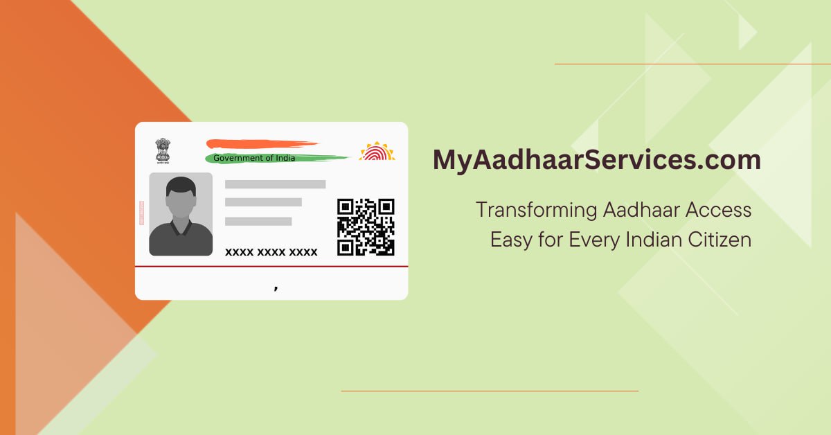 MyAadhaarServices.com: Transforming Aadhaar Access Easy for Every Indian Citizen